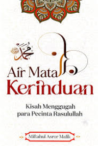 Image of Air Mata Kerinduan : Kisah Menggugah para Pecinta Rasulullah