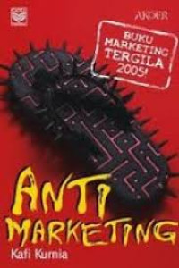 Image of Anti Marketing : Jurus Ampuh Menumpas Persaingan