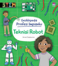 Image of Ensiklopedia Profesi Impianku : Teknis Robotik