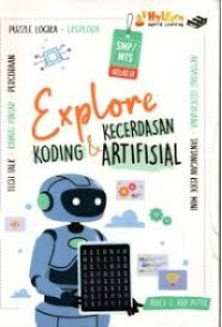Image of Explore Koding dan Kecerdasan Artifisial : SMP/MTs Kelas IX