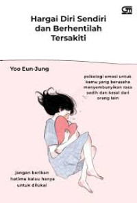 Image of Hargai Diri Sendiri dan Berhentilah Tersakiti