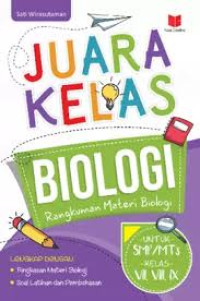 Image of Juara Kelas Biologi : Rangkuman Materi Biologi