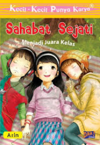 Image of Kecil-kecil Punya Karya : Sahabat Sejati Menjadi Juara Kelas