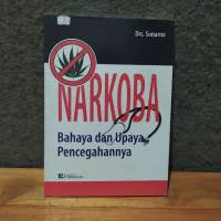 Image of NARKOBA : Bahaya dan Upaya Pencegahan
