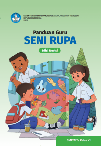Image of Panduan Guru Seni Rupa untuk SMP/MTS Kelas VII (Edisi Revisi)