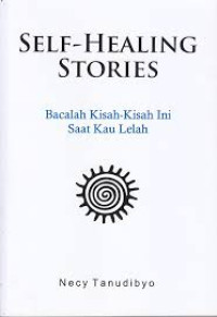 Image of Self Healing Stories : Bacalah Kisah-Kisah Ini Saat Kau Lelah