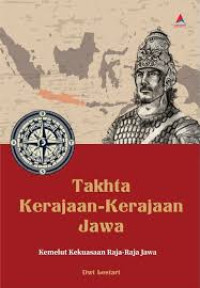 Image of Takhta Kerajaan-Kerajaan Jawa : Kemelut Kekuasaan Raja-Raja Jawa