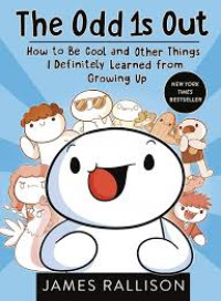 Image of The Odd 1S Out: How To Be Cool And Other Things I Definitely