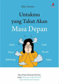 Image of Untukmu Yang Takut Akan Masa Depan